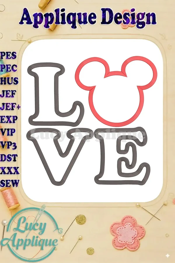 Applique embroidery design featuring the word 'LOVE' with Mickey Mouse ears. The design is shown in a square frame with various embroidery file formats listed.