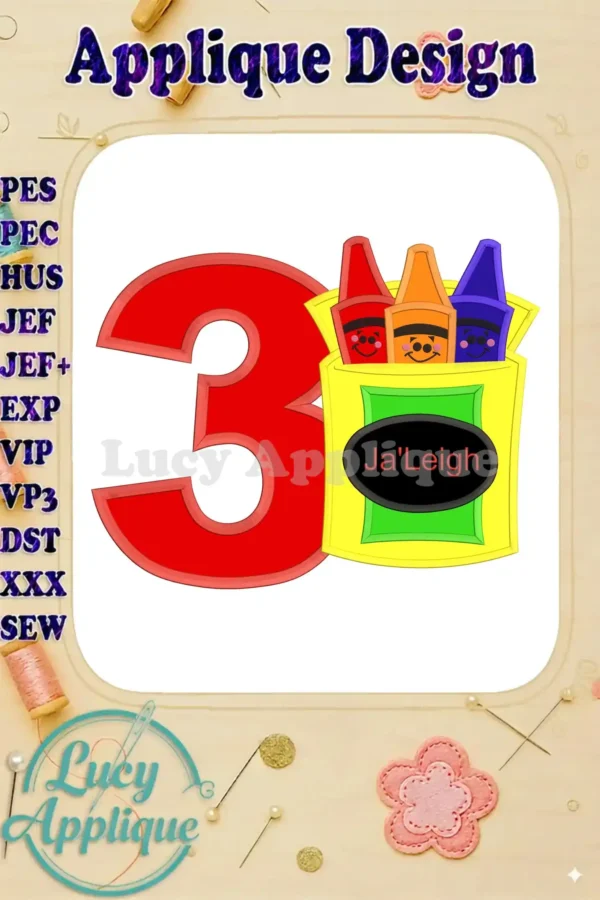 Main product image showcasing a vibrant applique design of a crayon box and the number 3, personalized for Ja'Leigh's 3rd birthday. Perfect for beginner embroiderers.