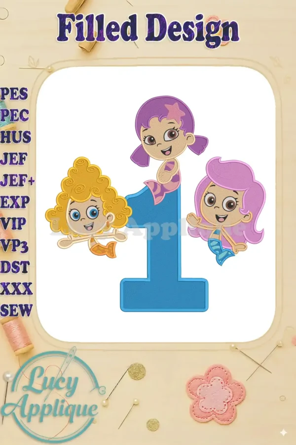 Bubble Guppies Deema, Oona, and Molly celebrate a first birthday with a filled machine embroidery design. The number 1 is prominently displayed.