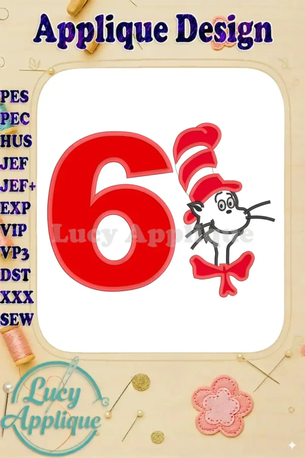 Embroidery design showcasing a red number 6 with the Cat in the Hat from Dr. Seuss, suitable for a 6th birthday celebration. Applique design with various stitch types.