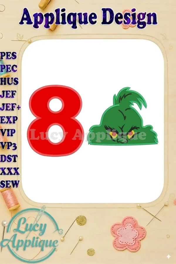 Embroidery design showcasing the Grinch's face and the number 8, perfect for an 8th birthday. The design includes applique elements and is available in various formats like PES, HUS, JEF, and more.