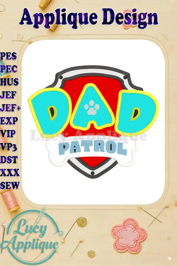 Embroidery design featuring a Paw Patrol-themed 'DAD' applique. The design is in a shield shape with a bone at the bottom. It's colorful and perfect for apparel or home decor.