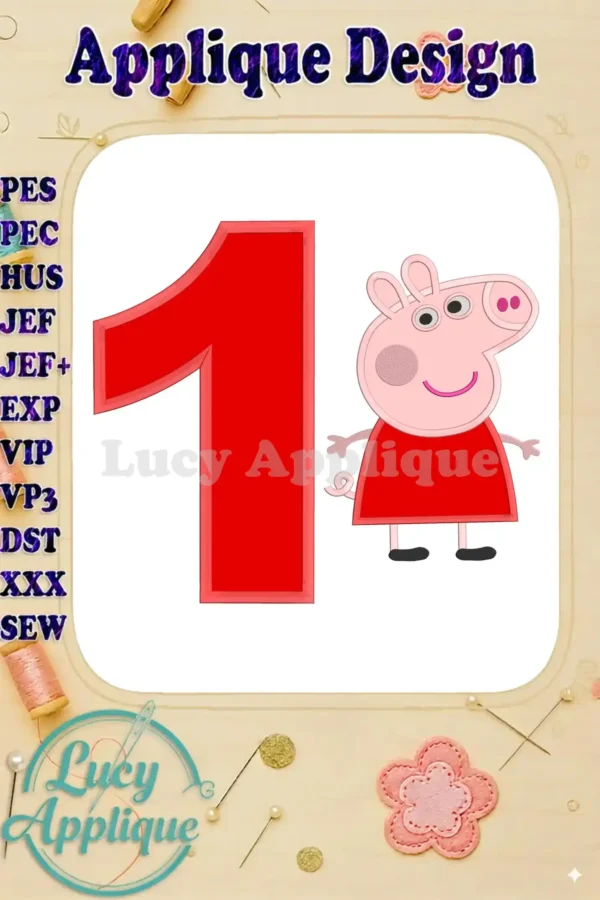 Embroidery design featuring Peppa Pig and the number 1, perfect for a first birthday celebration. The applique design shows various stitch types and color changes.