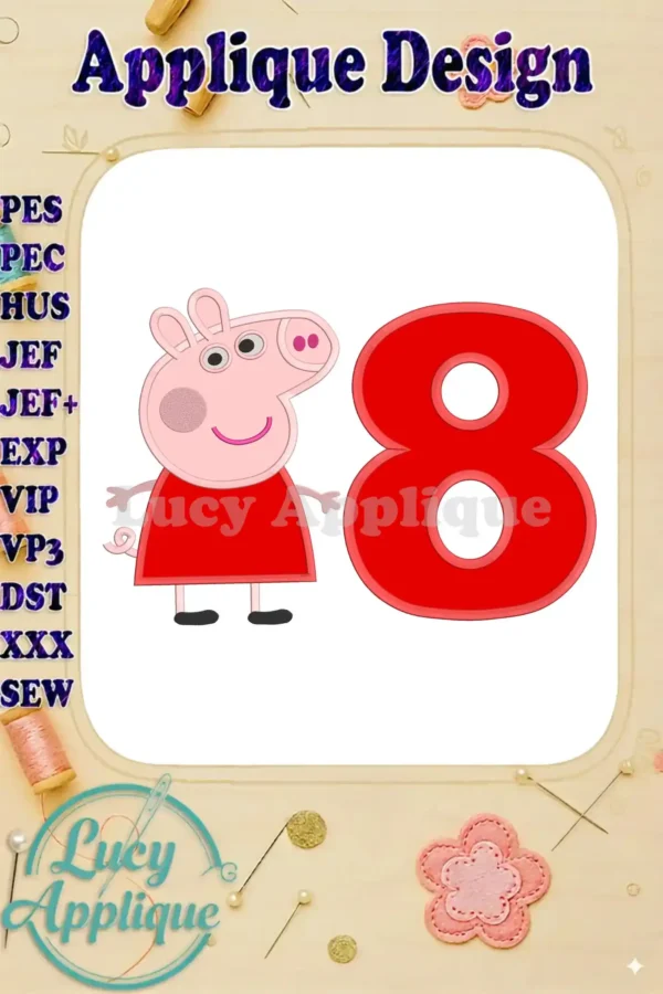 Embroidery design featuring Peppa Pig and the number 8, perfect for an 8th birthday. The applique design is shown in red and pink, ready to be stitched.