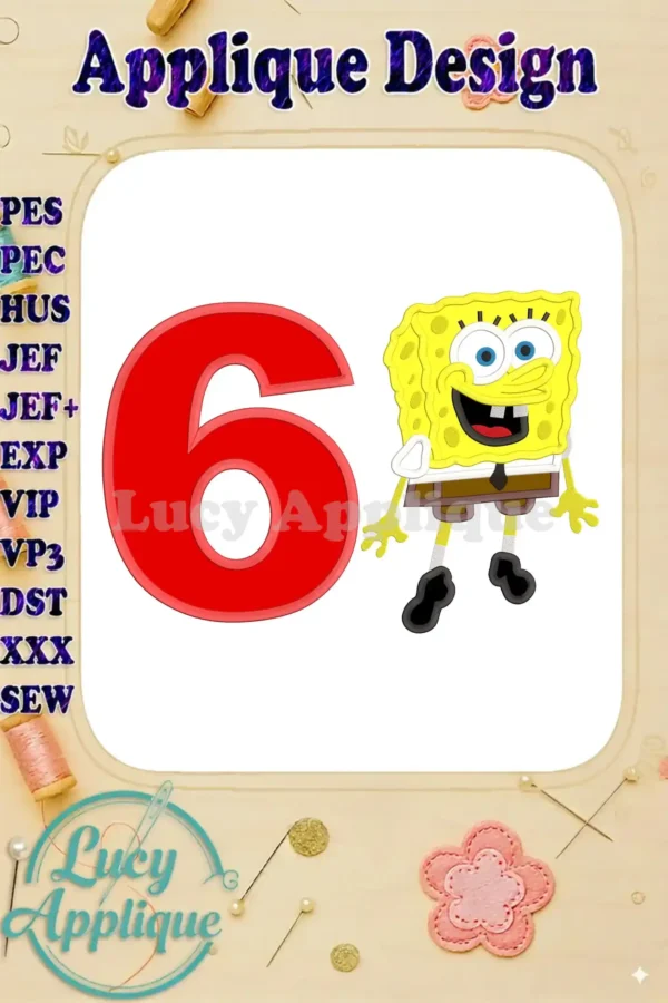 A vibrant applique design showcasing SpongeBob SquarePants alongside a large number 6, ideal for birthday celebrations. The design is set against a clean white background, ready for embroidery.