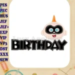 Birthday Jack Jack Parr The Incredibles Applique Embroidery Design - Instant Download