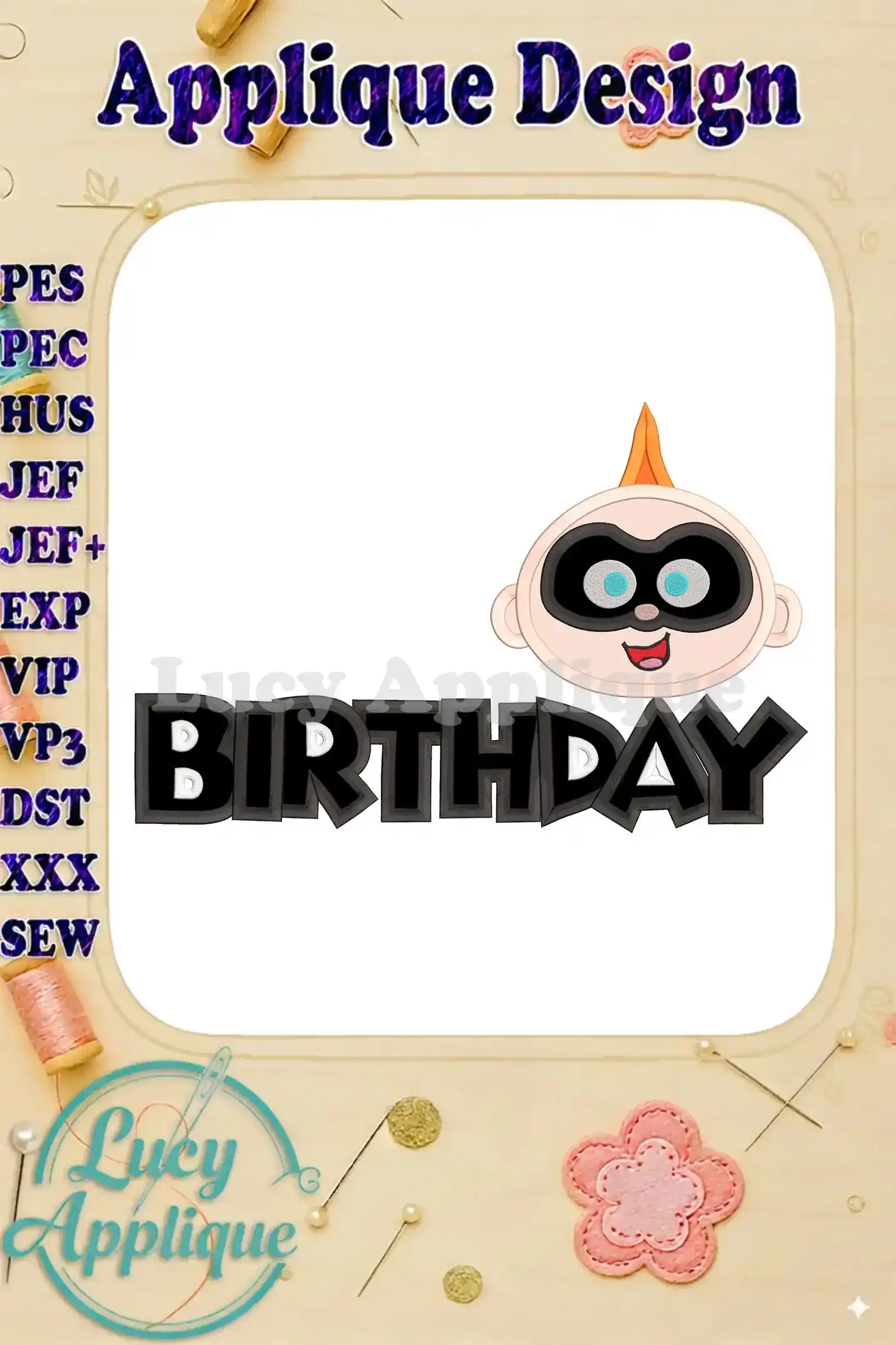 Embroidery design featuring Jack-Jack Parr from The Incredibles, with a 'Birthday' text applique. Perfect for creating personalized gifts or decorations.