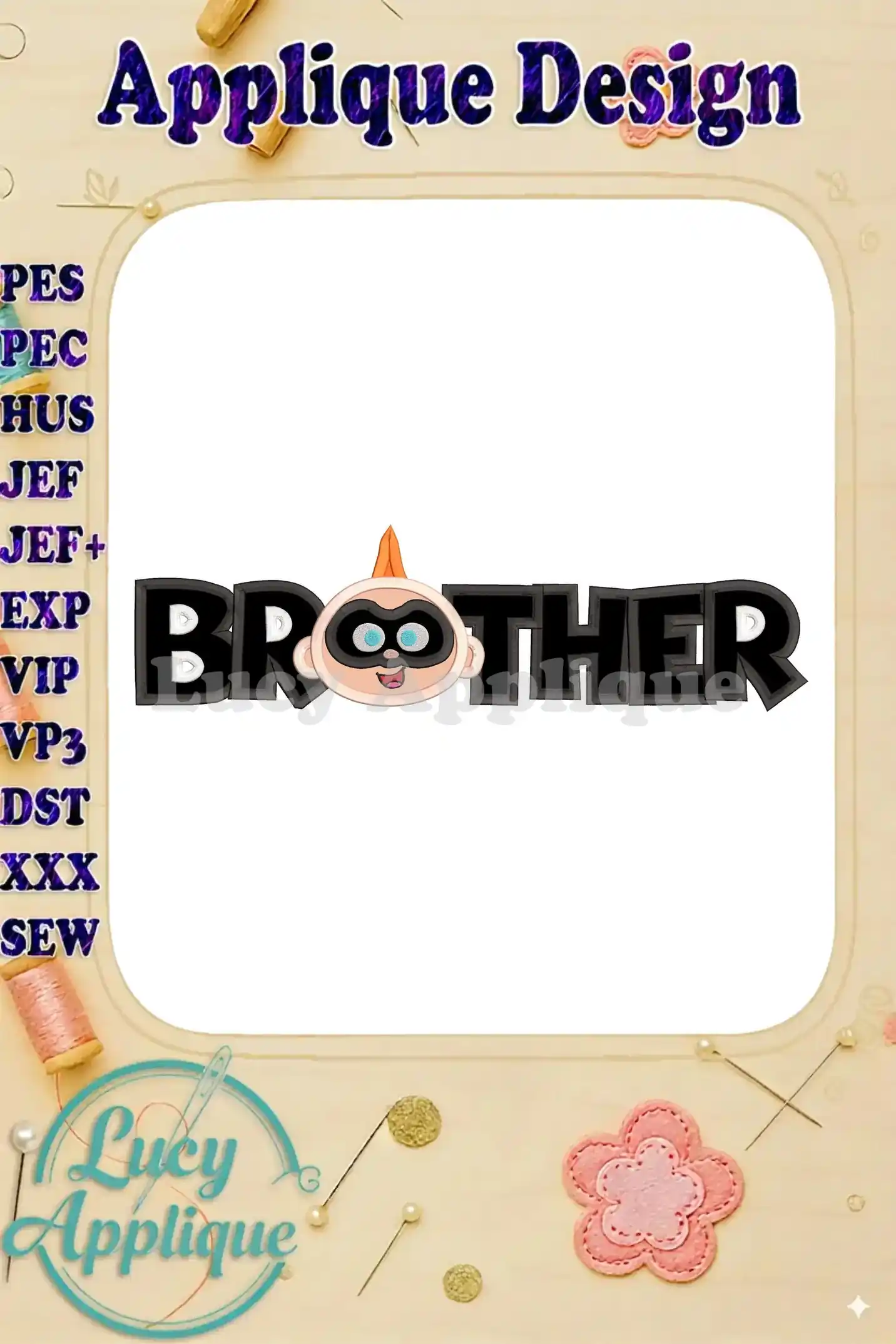 Embroidered applique of Jack-Jack Parr from The Incredibles, saying Brother. It features a cartoonish style and is suitable for various sewing projects.