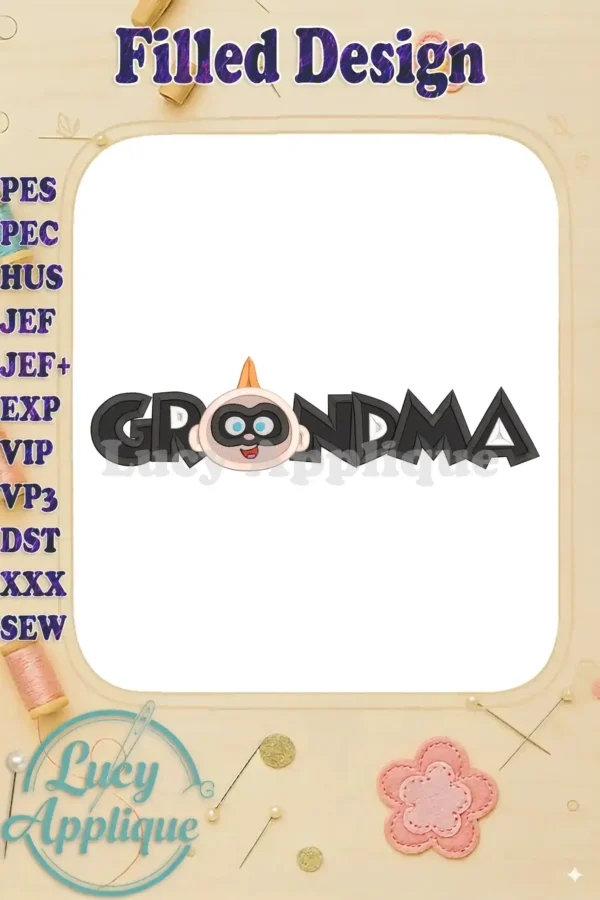 Embroidery design of Grandma Jack Jack Parr from The Incredibles. The design features the character's face within the word "Grandma", showcasing a filled stitch style.