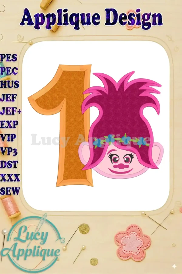 Embroidery design featuring Poppy Troll from Trolls, perfect for a 1st birthday. The design includes a large number 1 and Poppy's face. This machine applique is ready to be stitched!