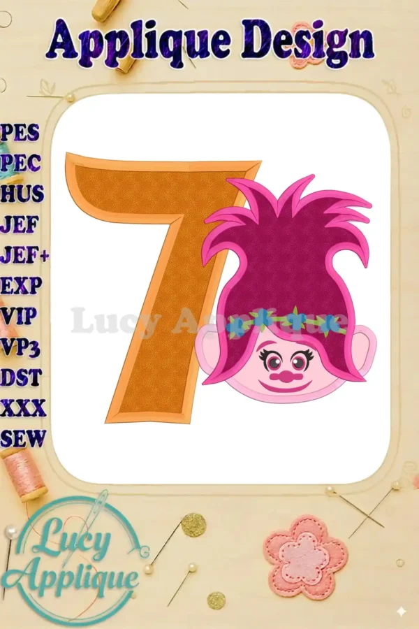 Embroidery design featuring Poppy Troll from Trolls movie, celebrating a 7th birthday. The design includes the number 7 and Poppy's face. This is a machine applique design.
