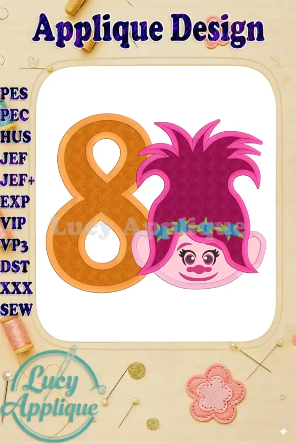 A charming machine applique design featuring Poppy Trolls, perfectly suited for an 8th birthday celebration. The design includes a large number 8 and Poppy's cheerful face, making it ideal for adding a personalized touch to any embroidery project.